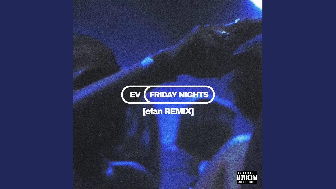 Friday Nights (efan Remix)