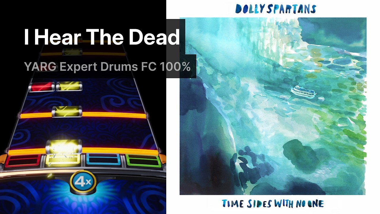 I Hear the Dead — Dolly Spartans (Dolly) | YARG Expert Drums FC