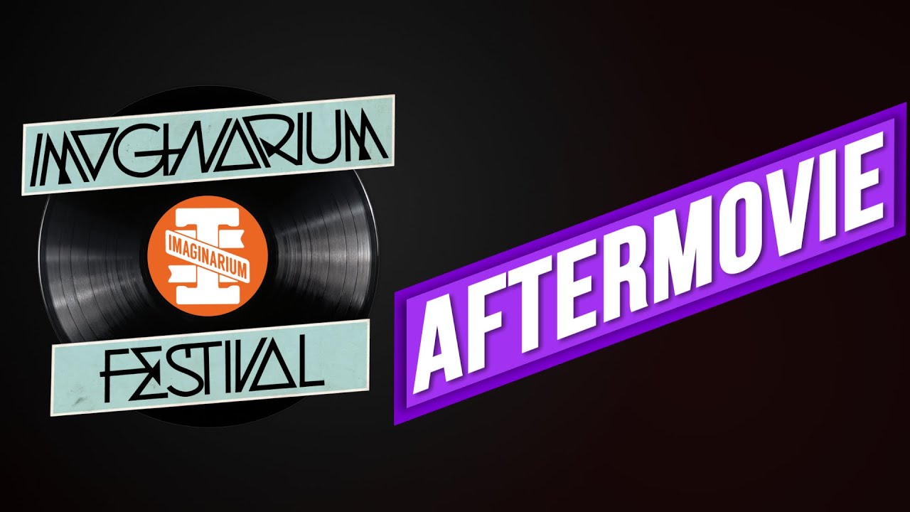 Imaginarium Festival - Aftermovie