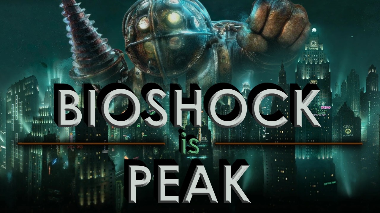 Bioshock is PEAK