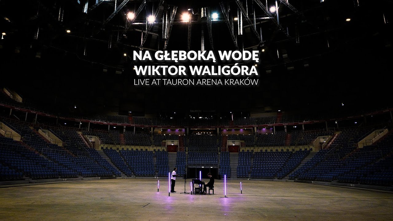 Wiktor Waligóra - Na głęboką wodę (Live at Tauron Arena Kraków)