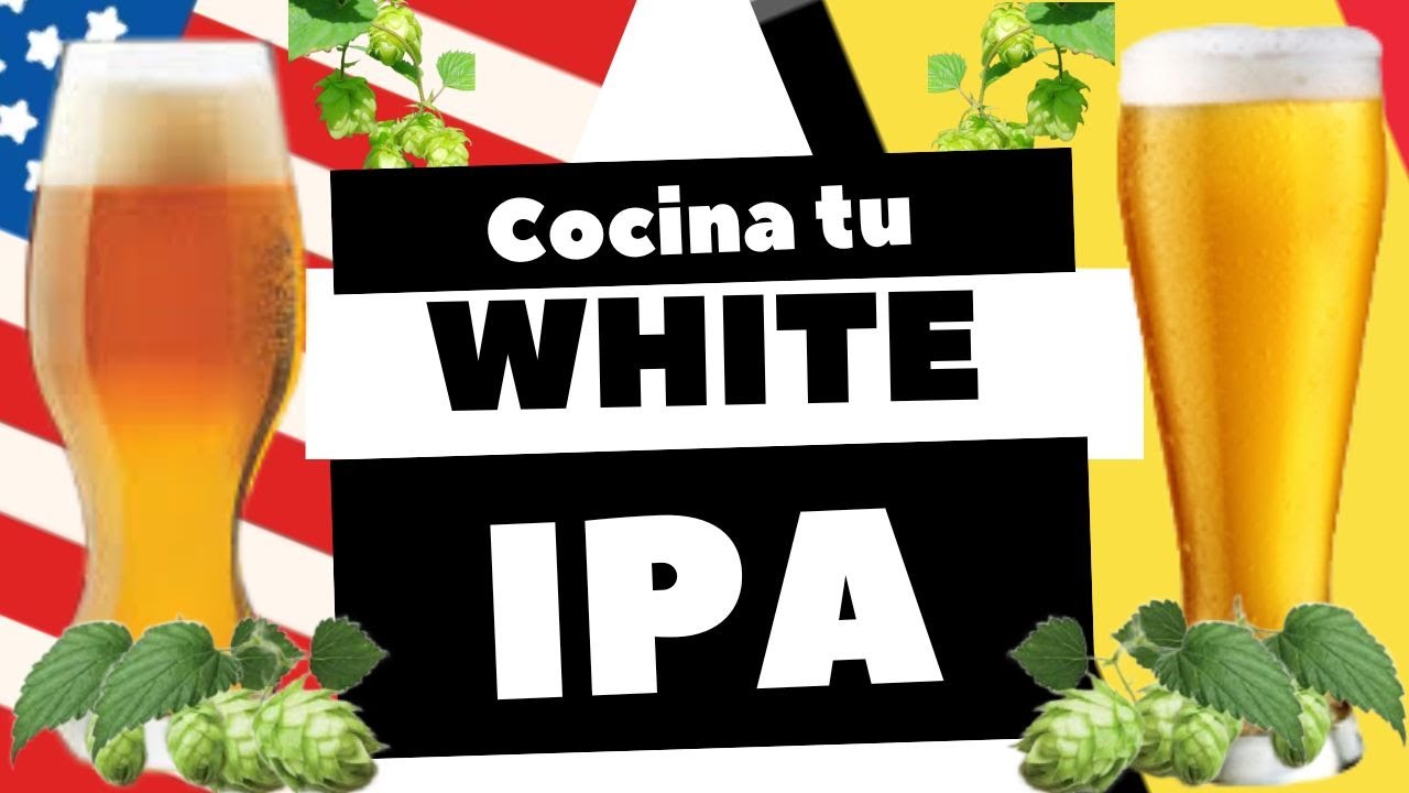 Prepara tu cerveza White IPA, Cerveza por Homebrew, Cerveza en Casa, Cerveza Artesanal Saga