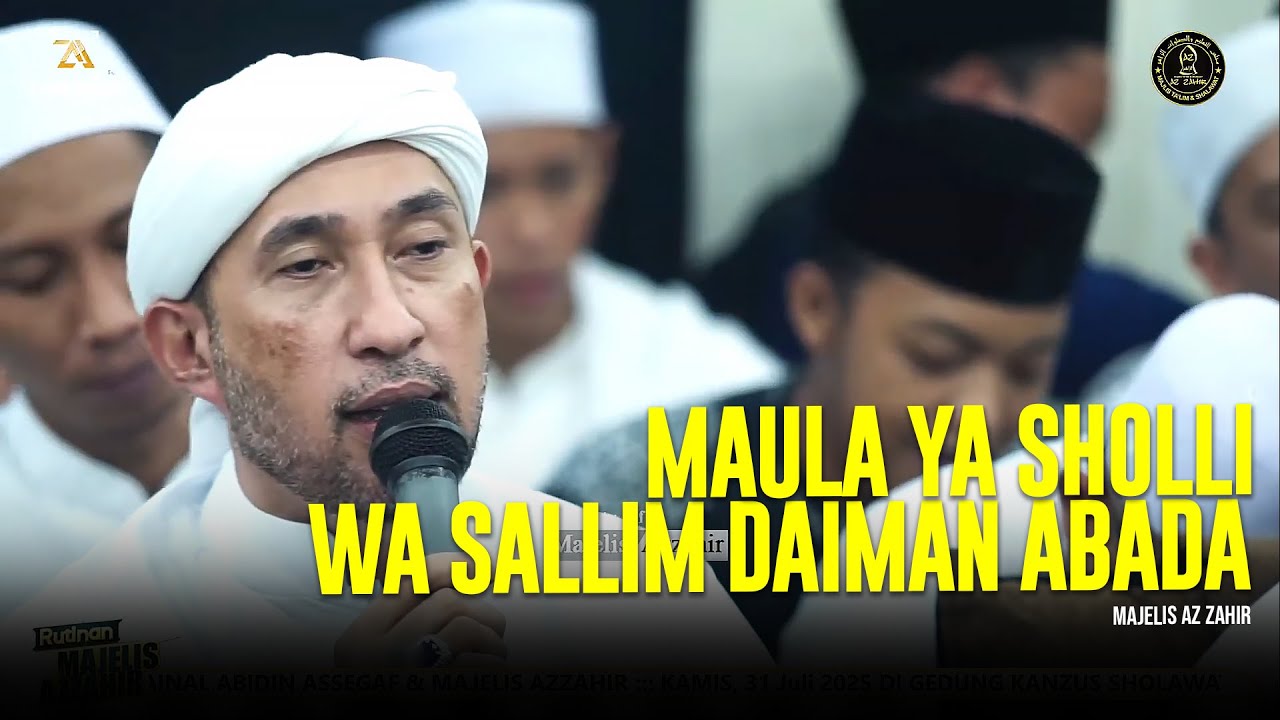 Maula Ya Sholli Wasallim Daiman Abada - Majelis Az Zahir | Lirik & Terjemah