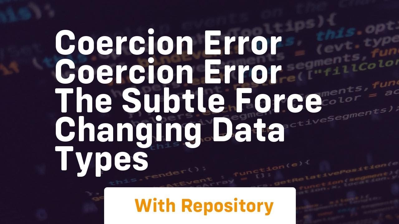 coercion error coercion error the subtle force changing data types