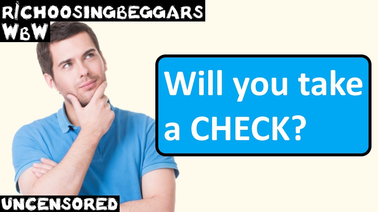 WbW | Ep. 300 | r/choosingbeggars | 