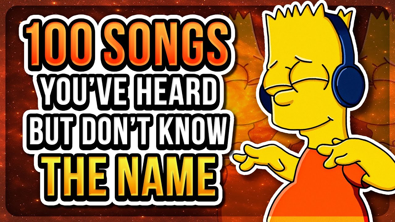 100 SONGS you've HEARD but DON'T KNOW the NAME