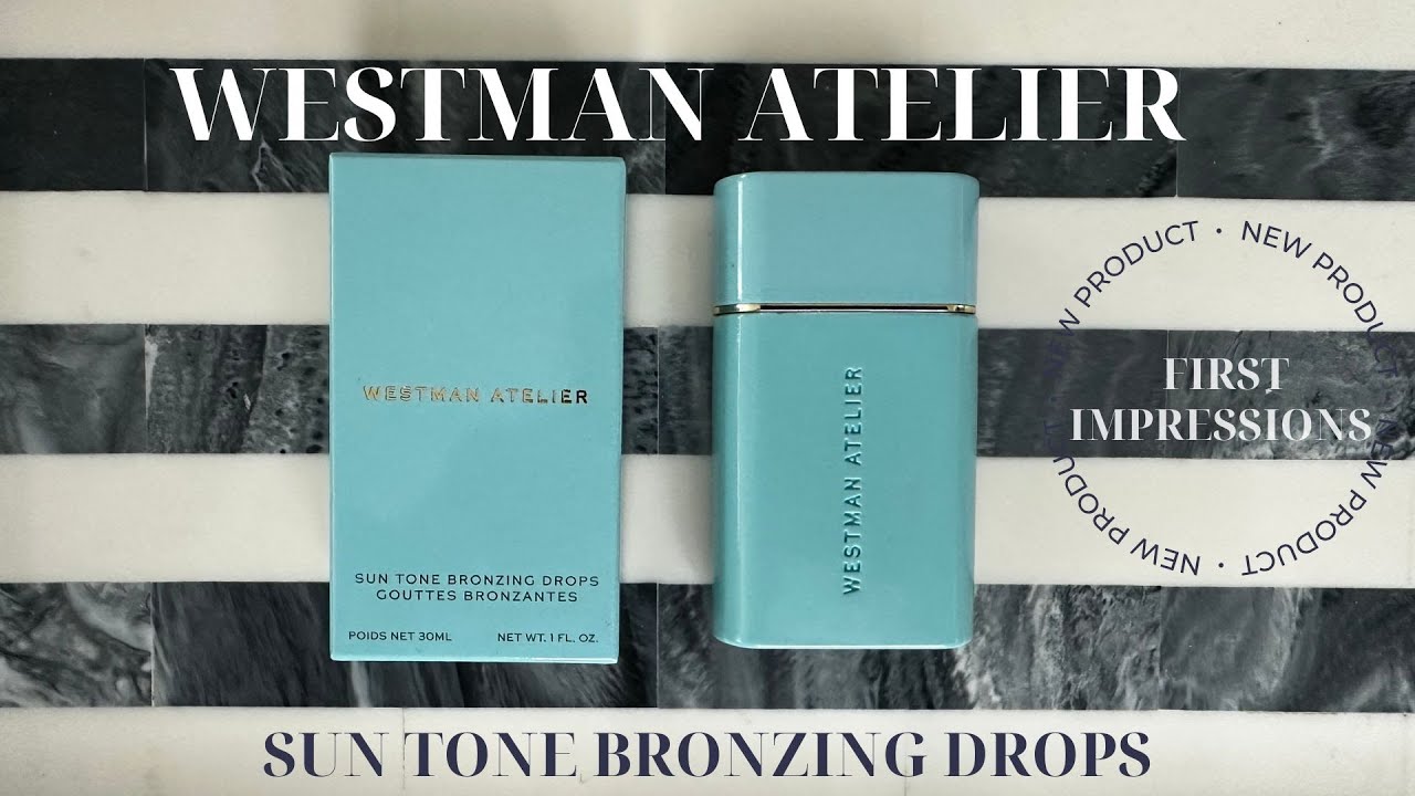 NEW Westman Atelier Sun Tone Bronzing Drops | First Impressions
