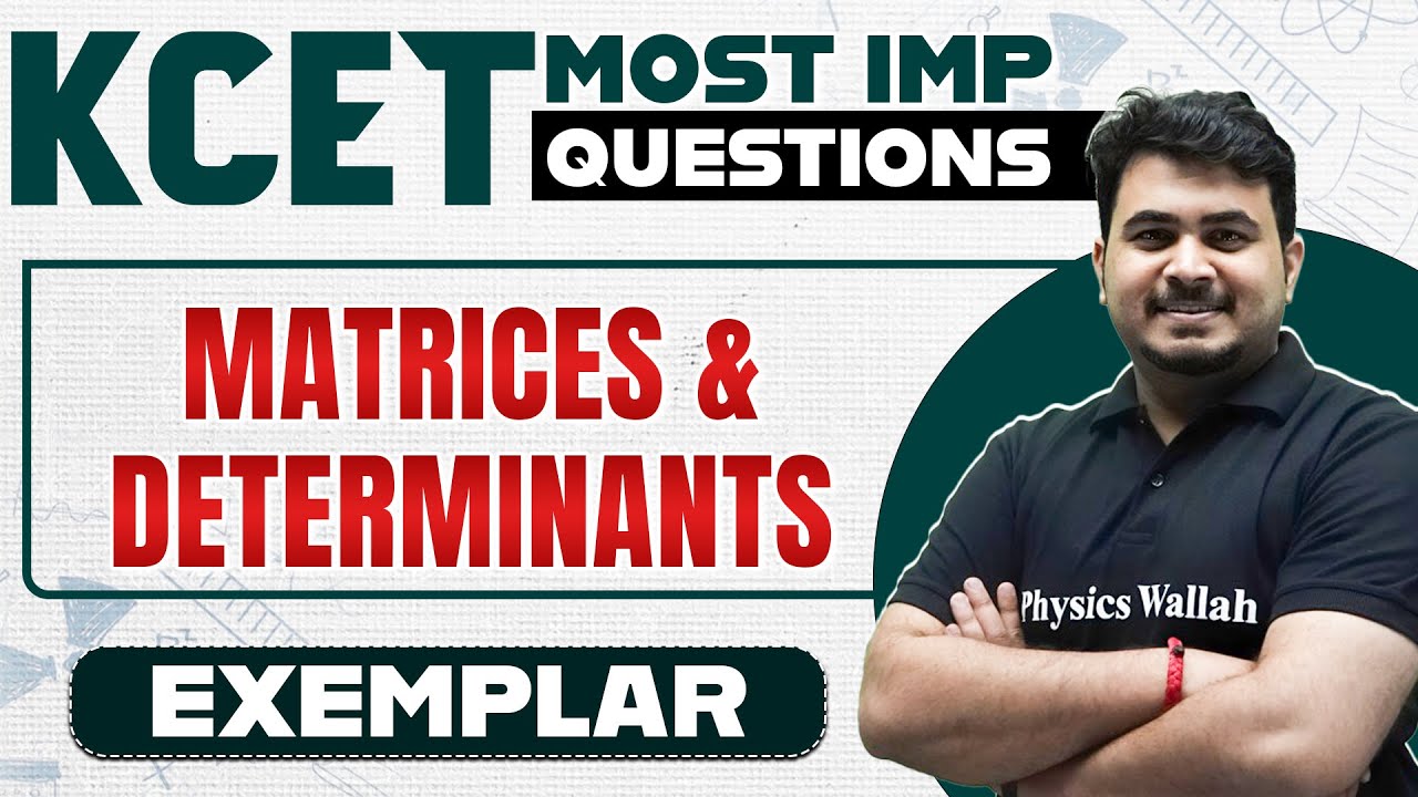 MATRICES & DETERMINANTS | Maths | PUC 2 | Exemplar + Most Important Questions | KCET 2025