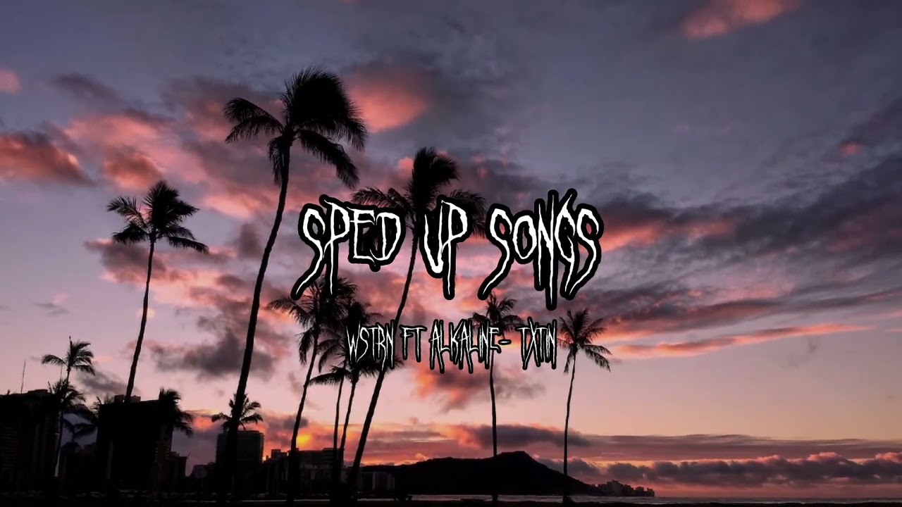 WSTRN Ft. Alkaline- Txtin (sped up/fast)