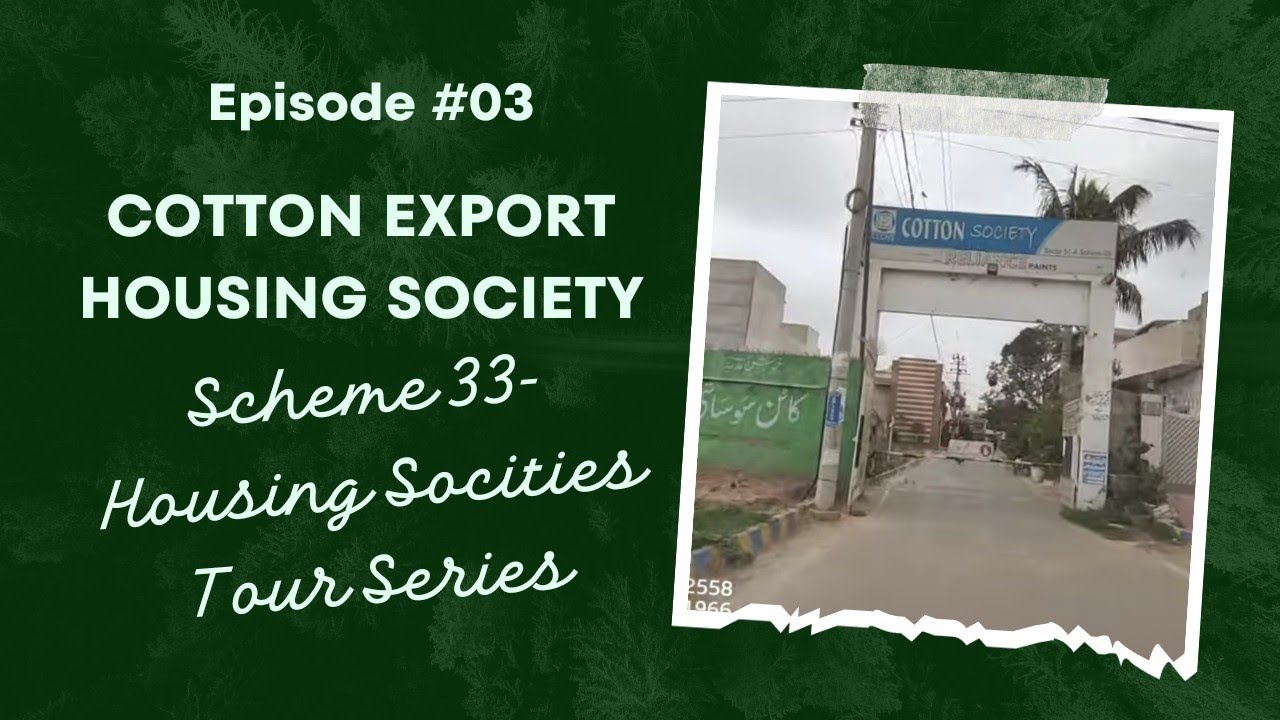 Cotton Export Society Scheme 33- Housing Socities Tour Series.