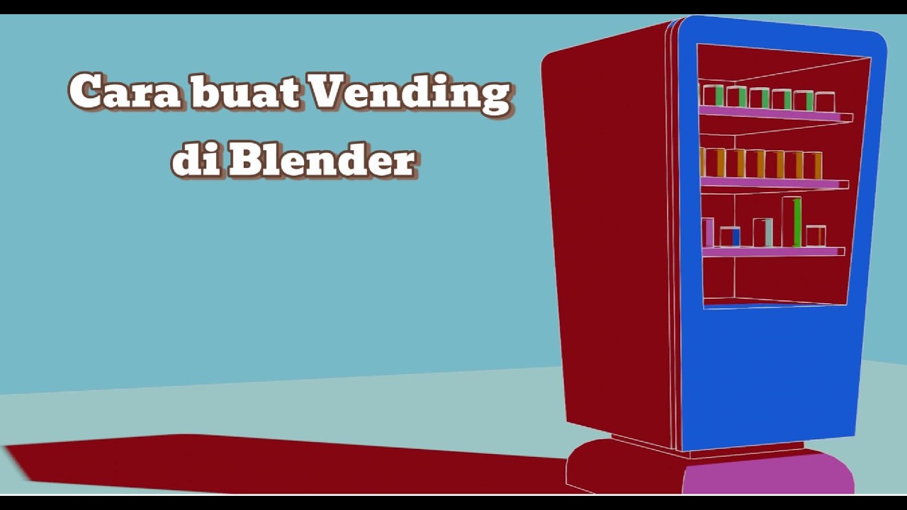 Tutorial cara buat vending 3d belnder