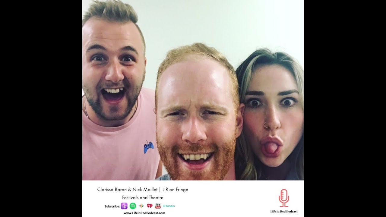 Clarissa Baron & Nick Maillet | LIR on Fringe Festivals and Theatre