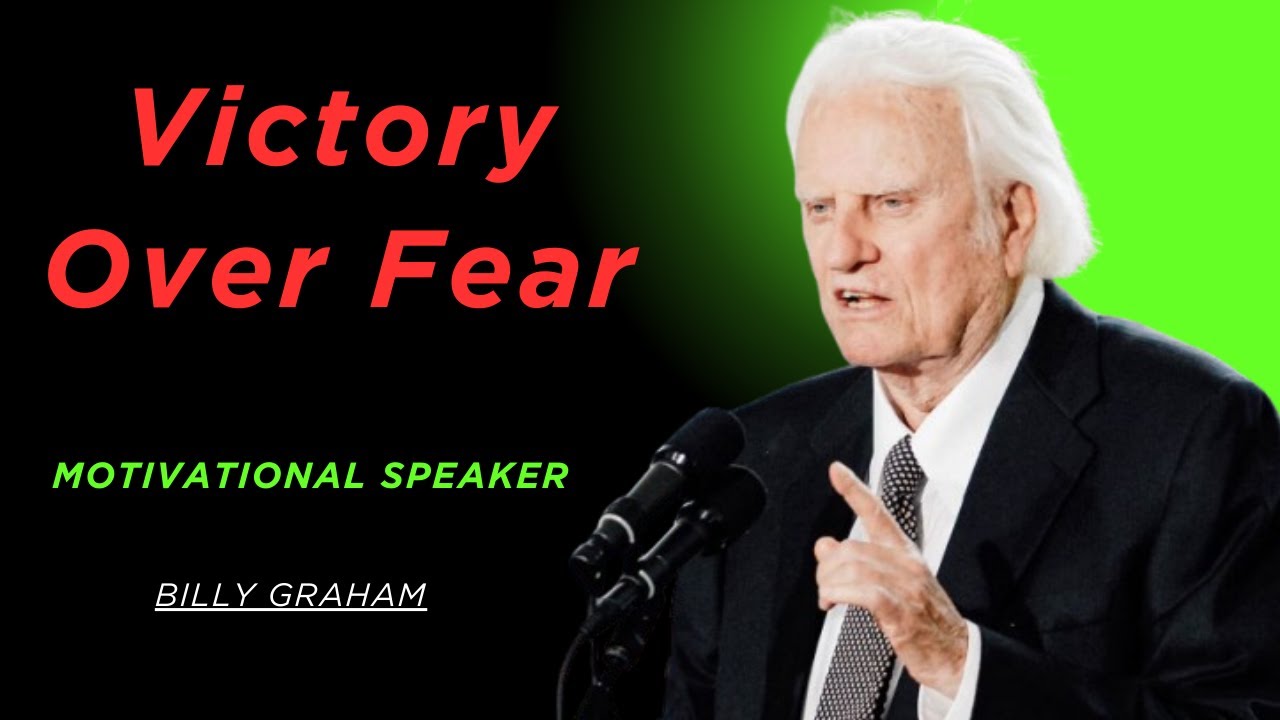 Victory Over Fear | Billy Graham's Motivation