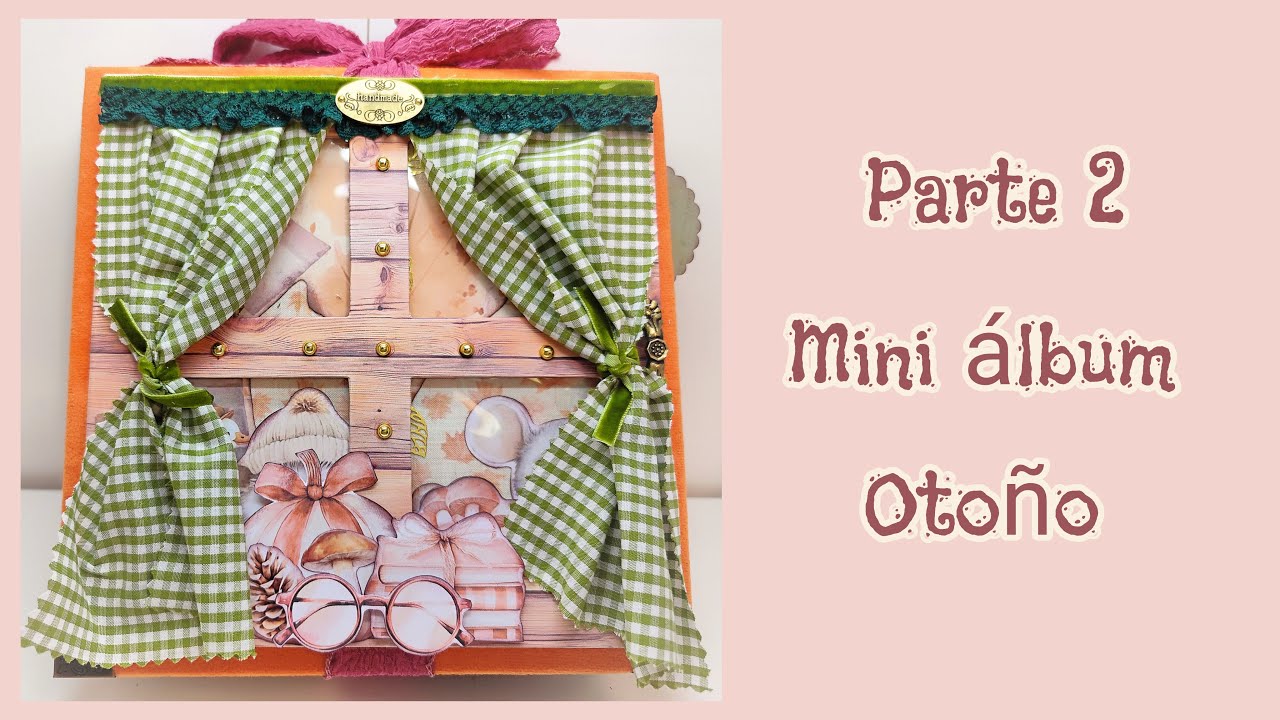Tutorial ÁLBUM  Scrapbooking (parte 2) Otoño de la mano de @Conmismanitas Scrap