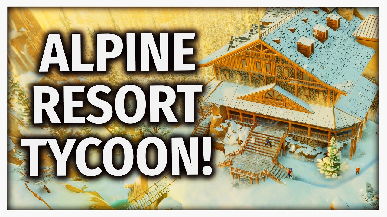 Run An Alpine Resort In This Unique Sim Game! - Above the Snow