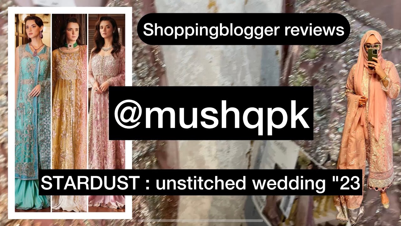 Lawn hatun Honest Review: @mushqpk Stardust Unstitched Wedding Collection
