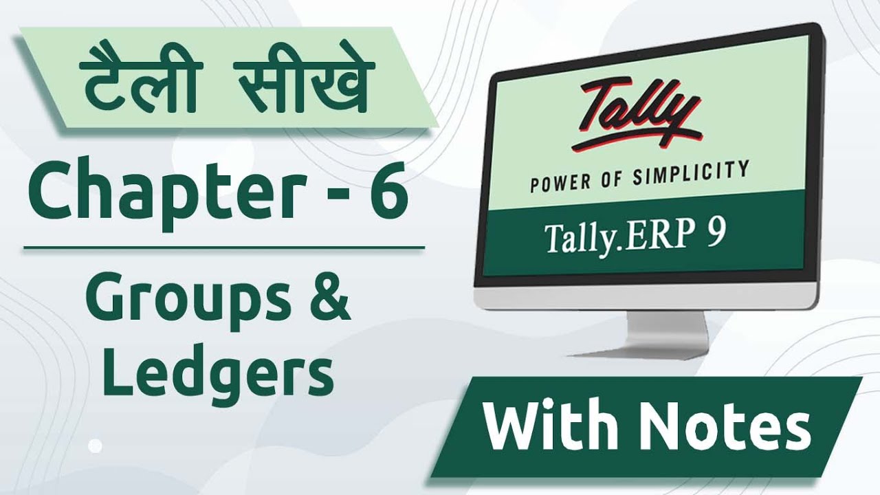 Tally ERP 9 Course | Chapter - 6 groups & Ledgers