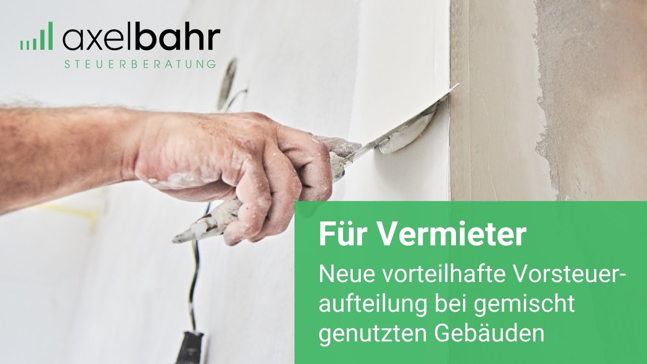 Spannendes Urteil für Vermieter im Hinblick auf den Vorsteuerabzug bei gemischt genutzten Gebäuden