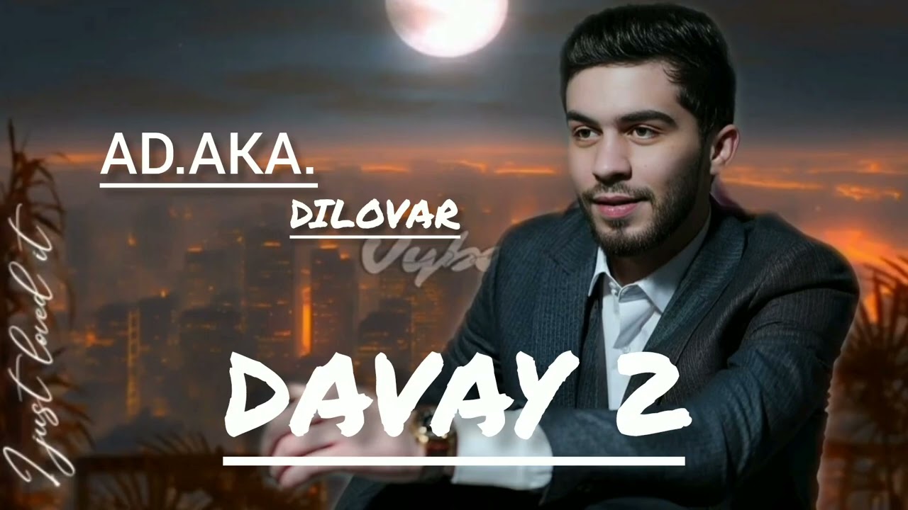 AD AKA DILOVAR - ДЕВОНАМ ДОРА (DAVAY 2) Official music