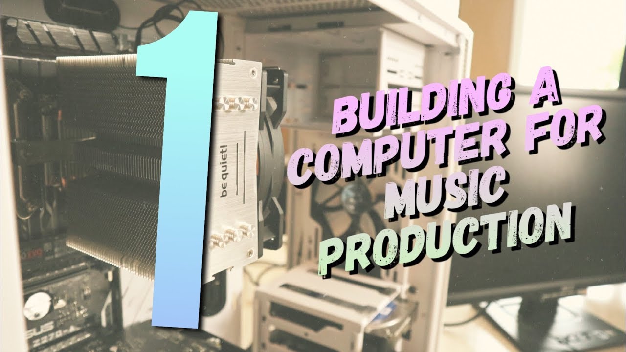 Build a Custom Music Production Computer [Part 1/2]