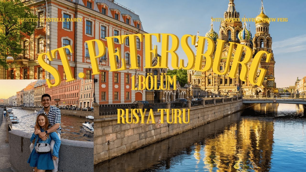 ST. PETERSBURG - RUSYA'NIN EN EFSANE ŞEHRİ! - RUSYA SERİSİ B&Ouml;L&Uuml;M-3