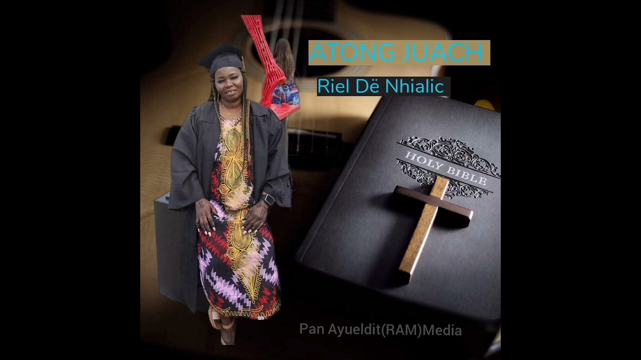 Atong Juach: Riel Dë Nhialic (South Sudan gospel song) Dinka Gospel song