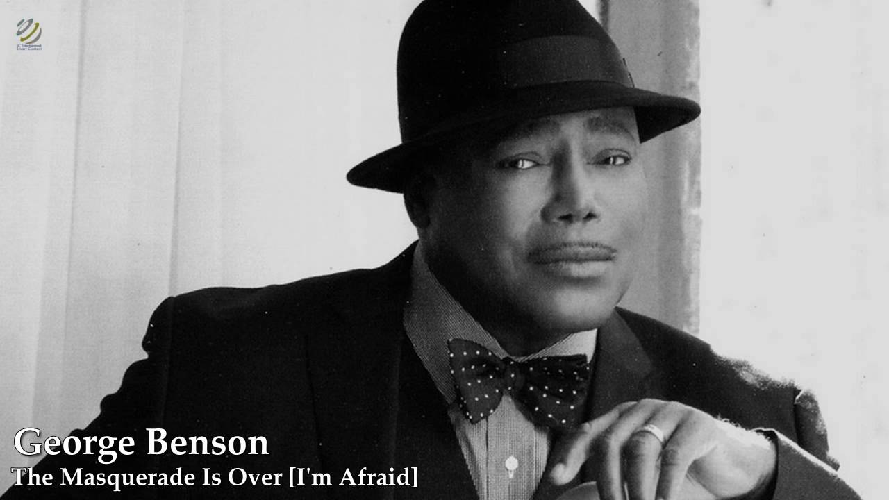 George Benson - The Masquerade Is Over (I'm Afraid) [HQ]