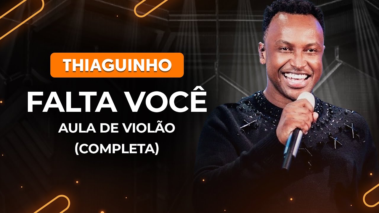 Falta Voc&ecirc; - Thiaguinho (Completa) | Como tocar no viol&atilde;o