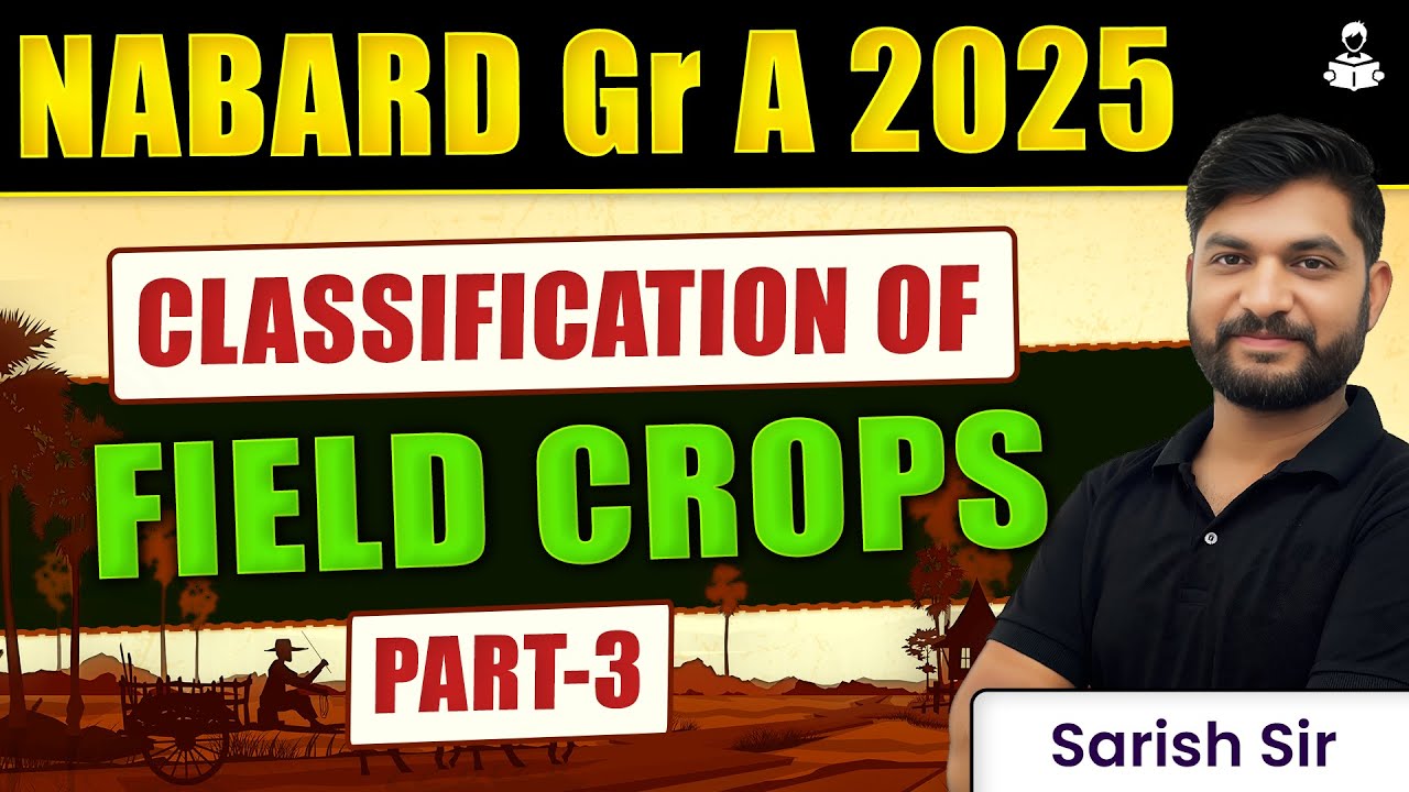 NABARD Grade A 2025 | Classification of Field Crops - 3 |NABARD Grade A 2025 Notification |ARD Class
