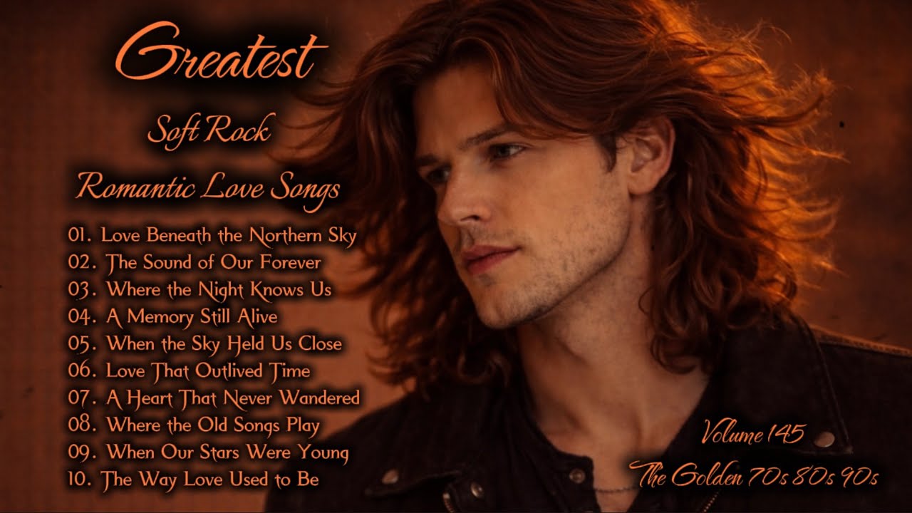 Greatest Hits Romantic Love Songs | Soft Rock 70s, 80s, 90s | Love Beneath the NorthernSky | Vol.145
