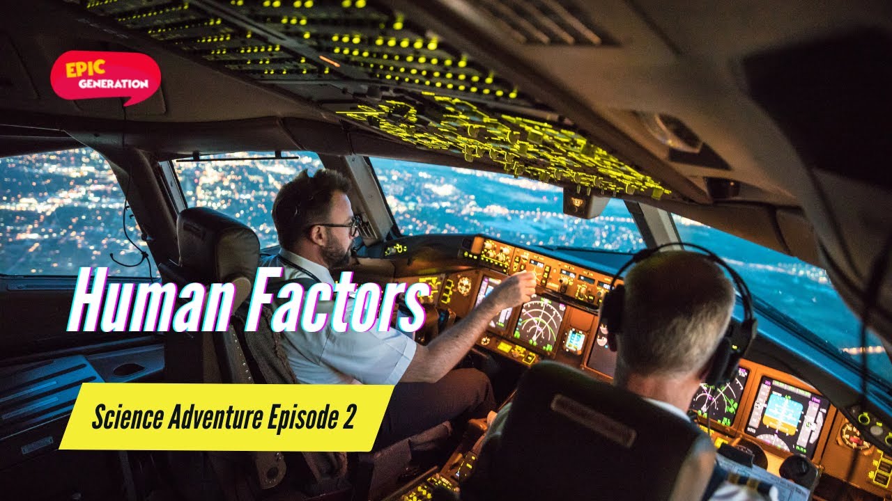 Science Adventure Episode 2:  Human Factors