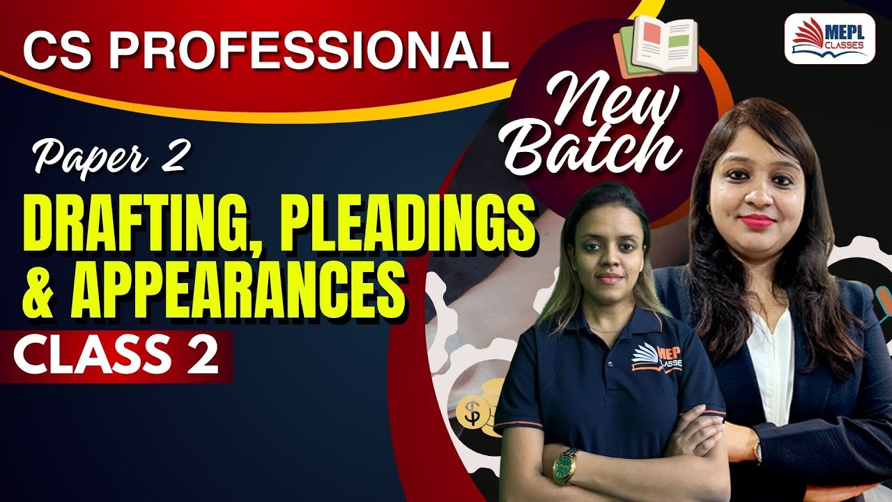 CS Professional - Group 1 [Drafting, Pleadings & Appearances - Class 2] MEPL Classes
