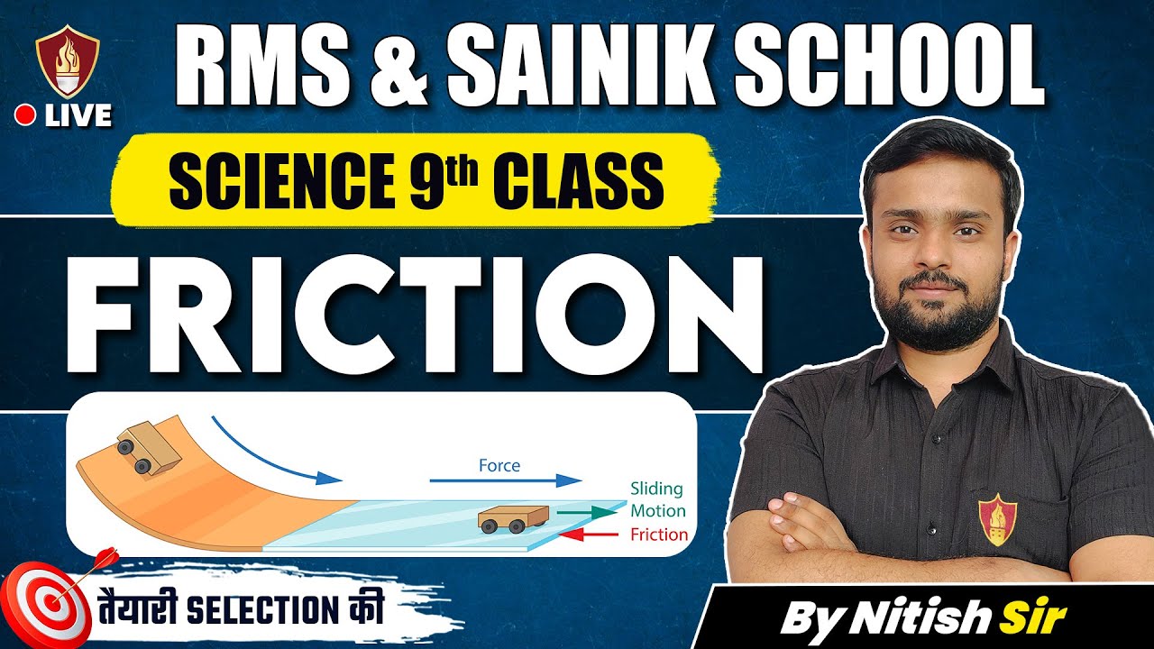 Class 9 Science Sainik School | RMS Military School | Friction | Nitish sir
