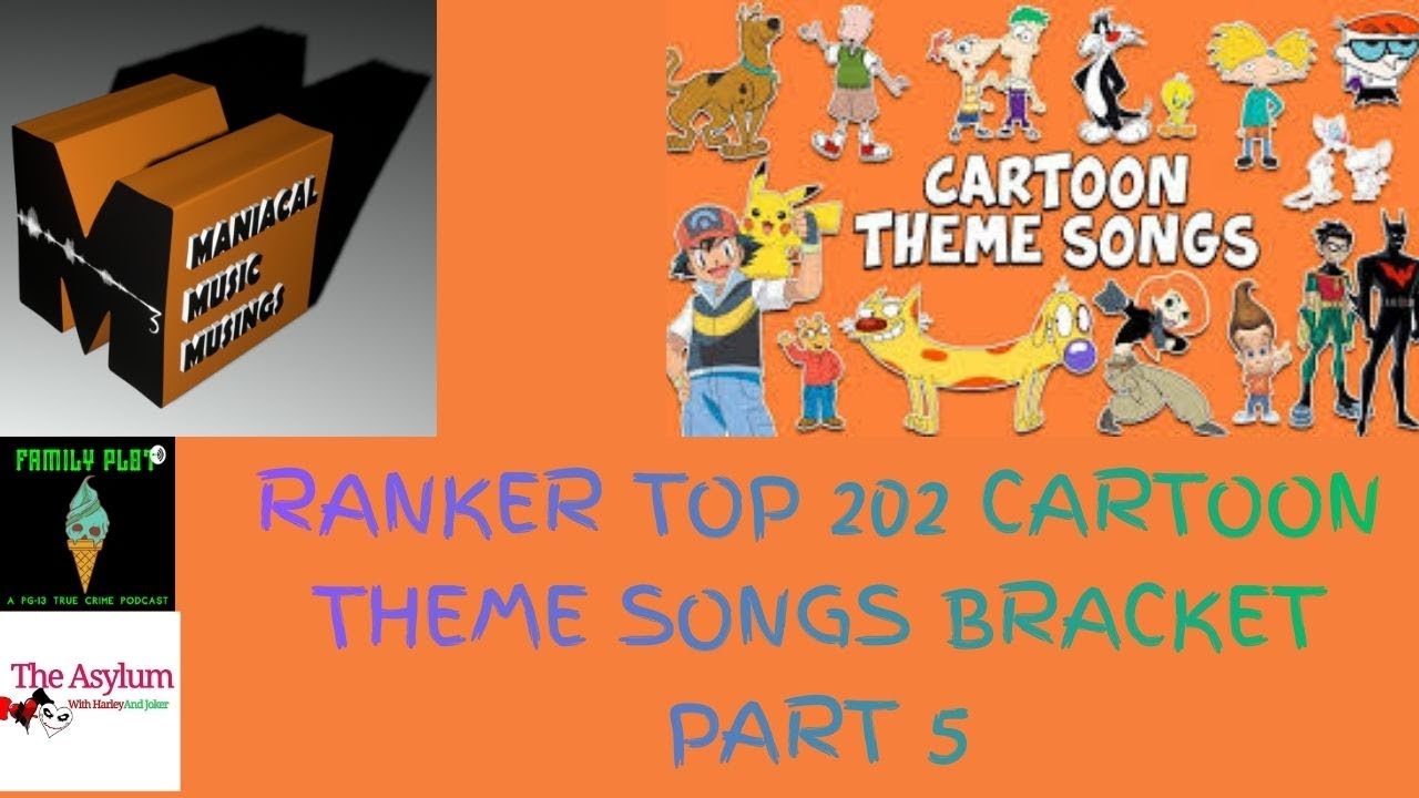 Maniacal Music Musings Presents Ranker Top 202 Cartoon Theme Songs Bracket Part 5 📱