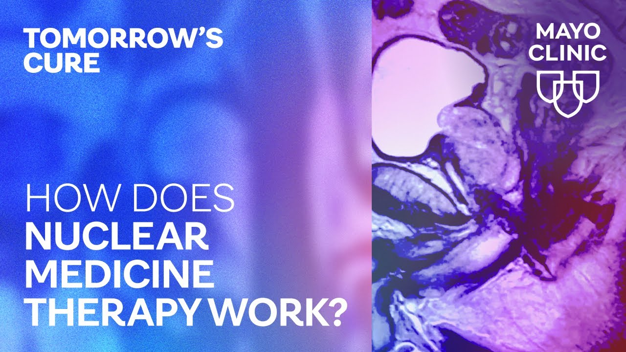 How does nuclear medicine therapy work? | Tomorrow's Cure Clip