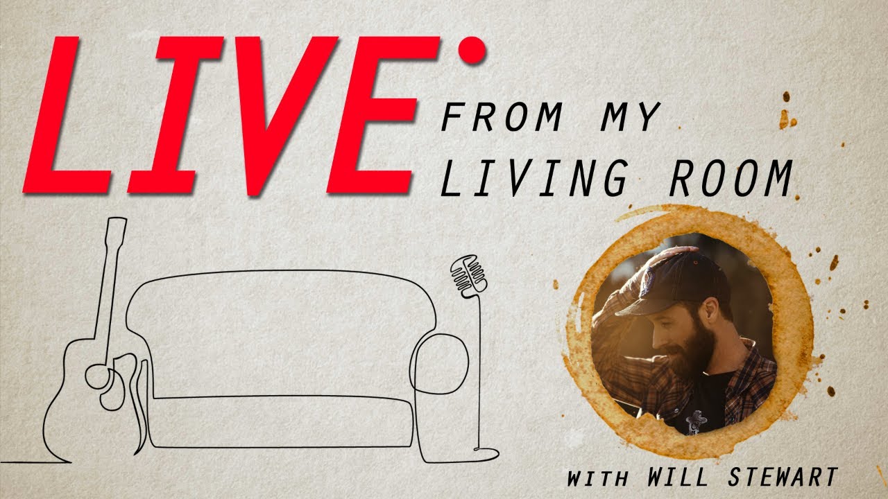 Live From My Living Room with Will Stewart