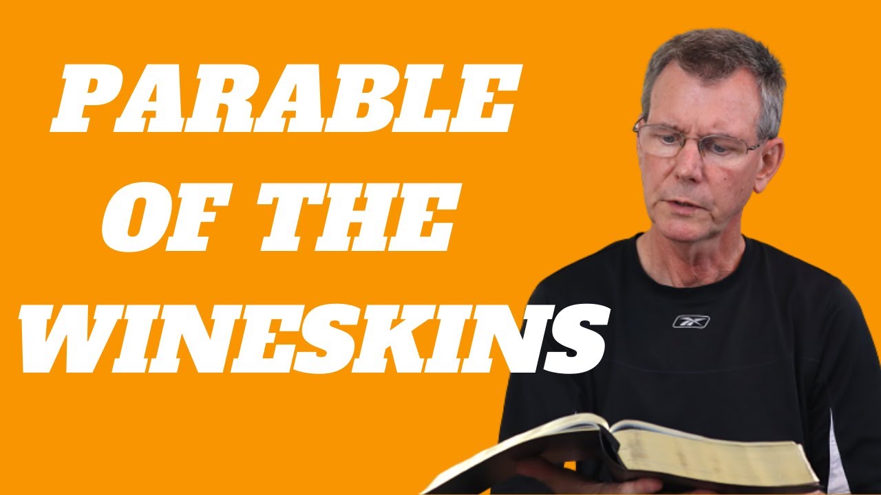 Parable of The Wineskins Explained | Luke 5: 37-39 Mark 2: 18-22