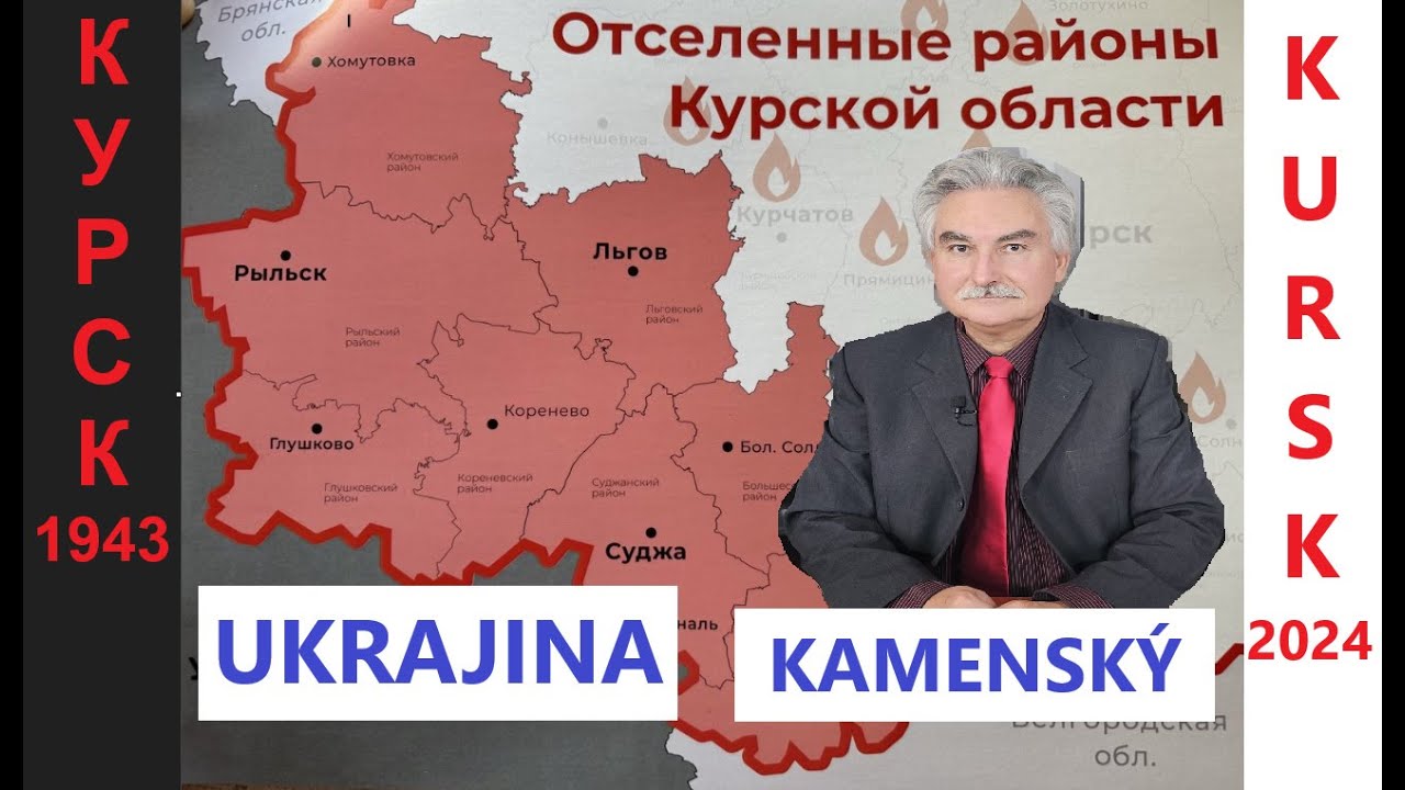 KURSK 2024, КУРСК 1943, RUSKO, UKRAJINA   KAMENSKÝ