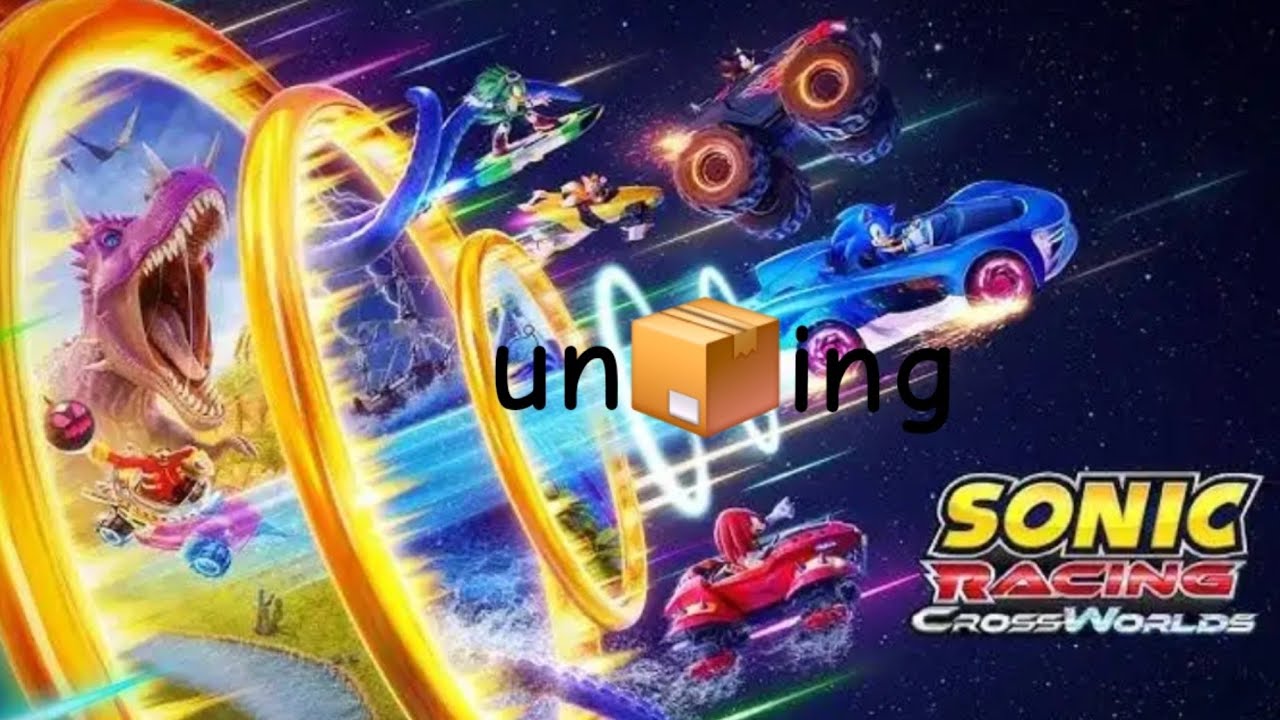 Sonic Racing Crossworlds Unboxing