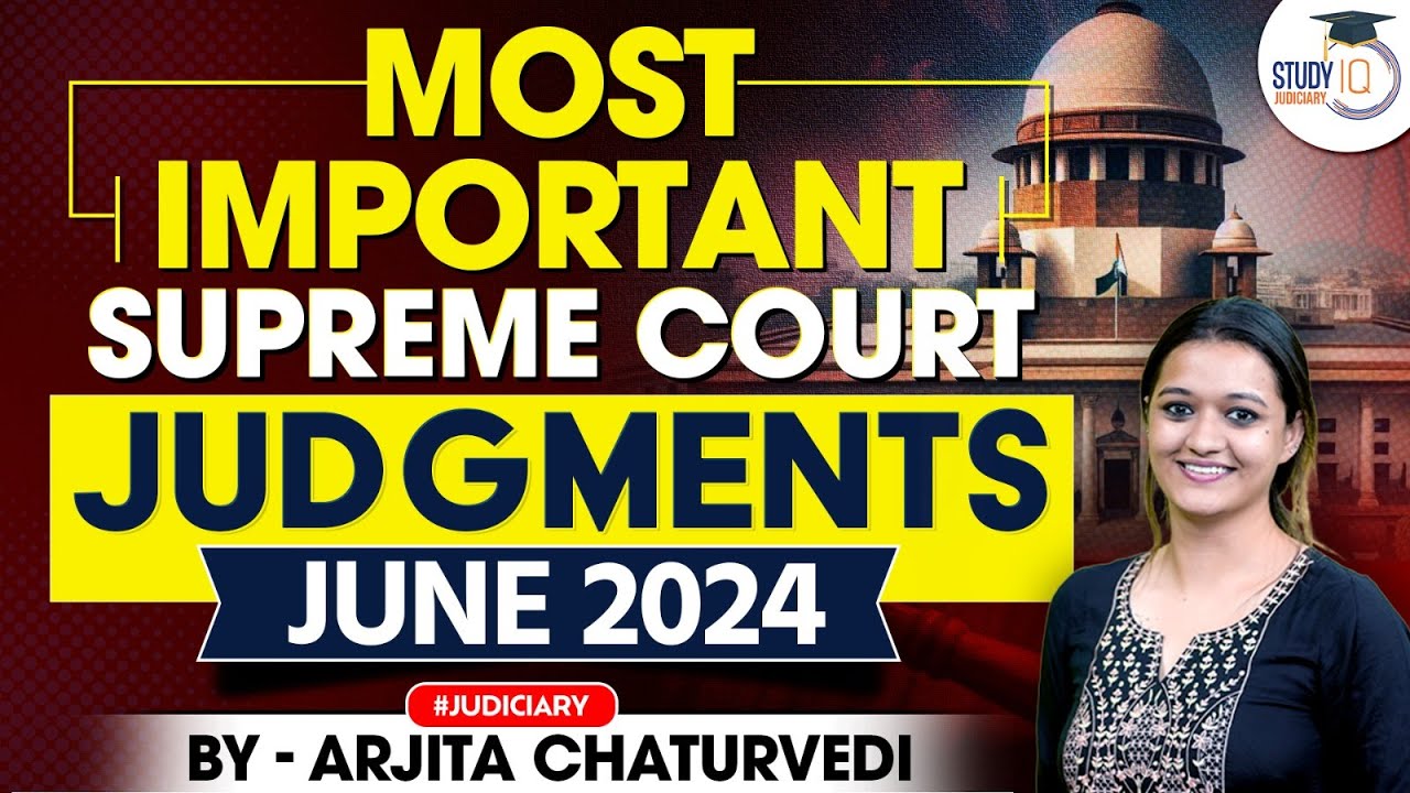 Important Supreme Court Judgements June 2024 | Landmark Supreme Court Judgements 2024