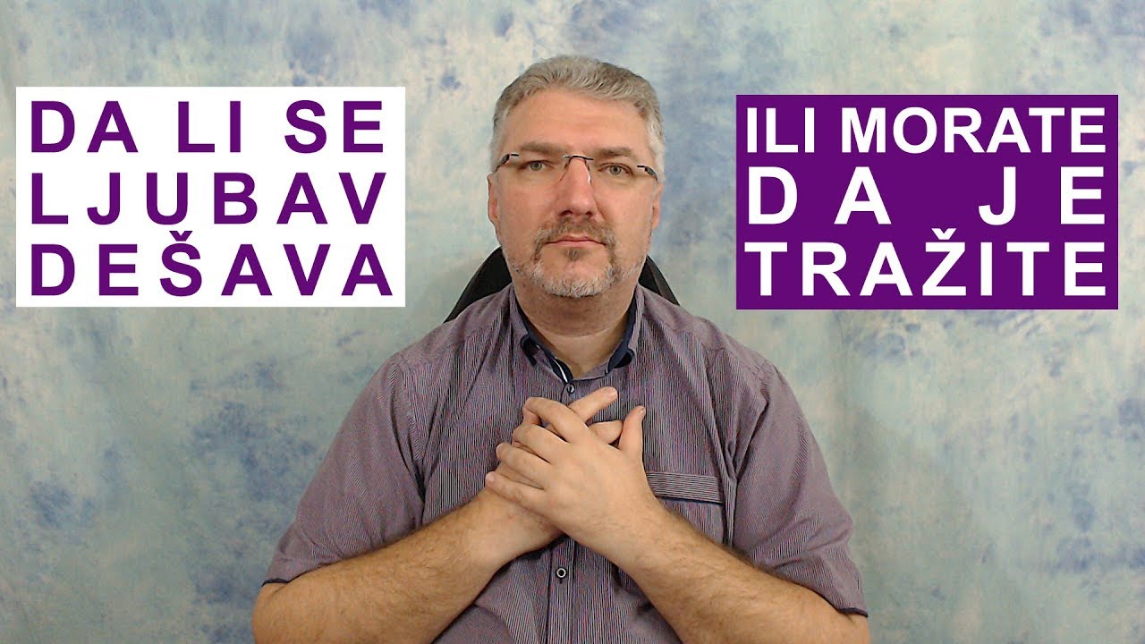 Da li se ljubav prosto dešava, ili morate da je tražite