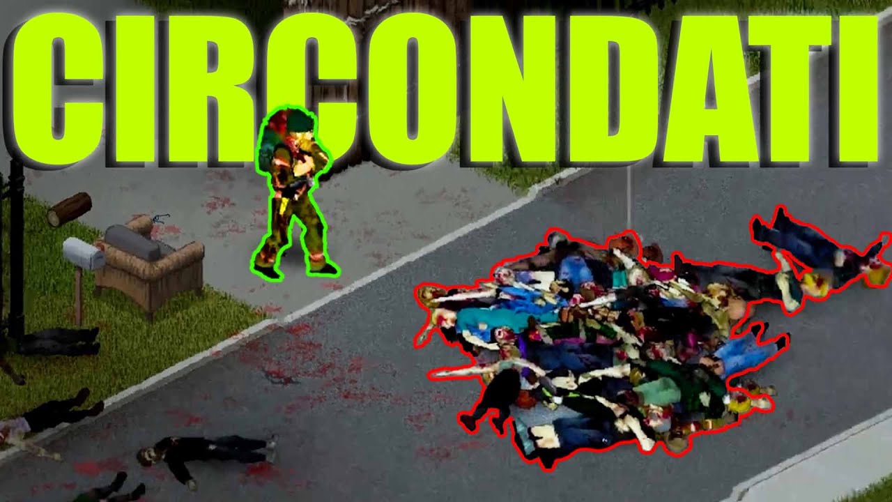 CIRCONDATI! Non c'è via d'uscita... o forse si? PROJECT ZOMBOID #4
