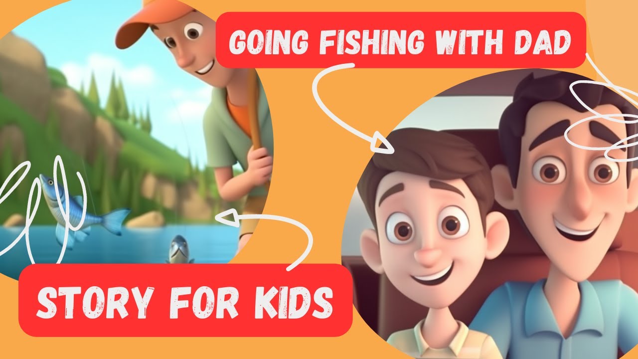 Going Fishing with Dad - An Original Story from Stories and Tales