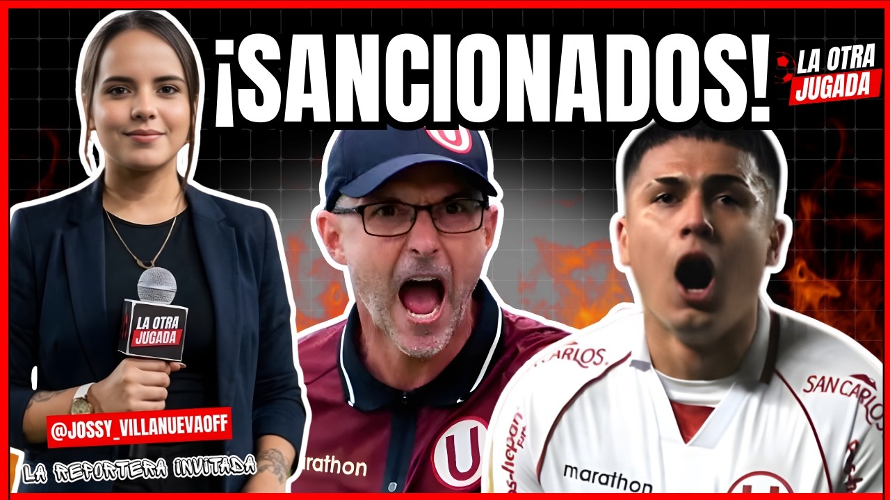 ¡CONCHA Y RABANAL SANCIONADOS! - TODA LA PREVIA DE GARCILASO VS. ALIANZA Y 'U' VS. UTC