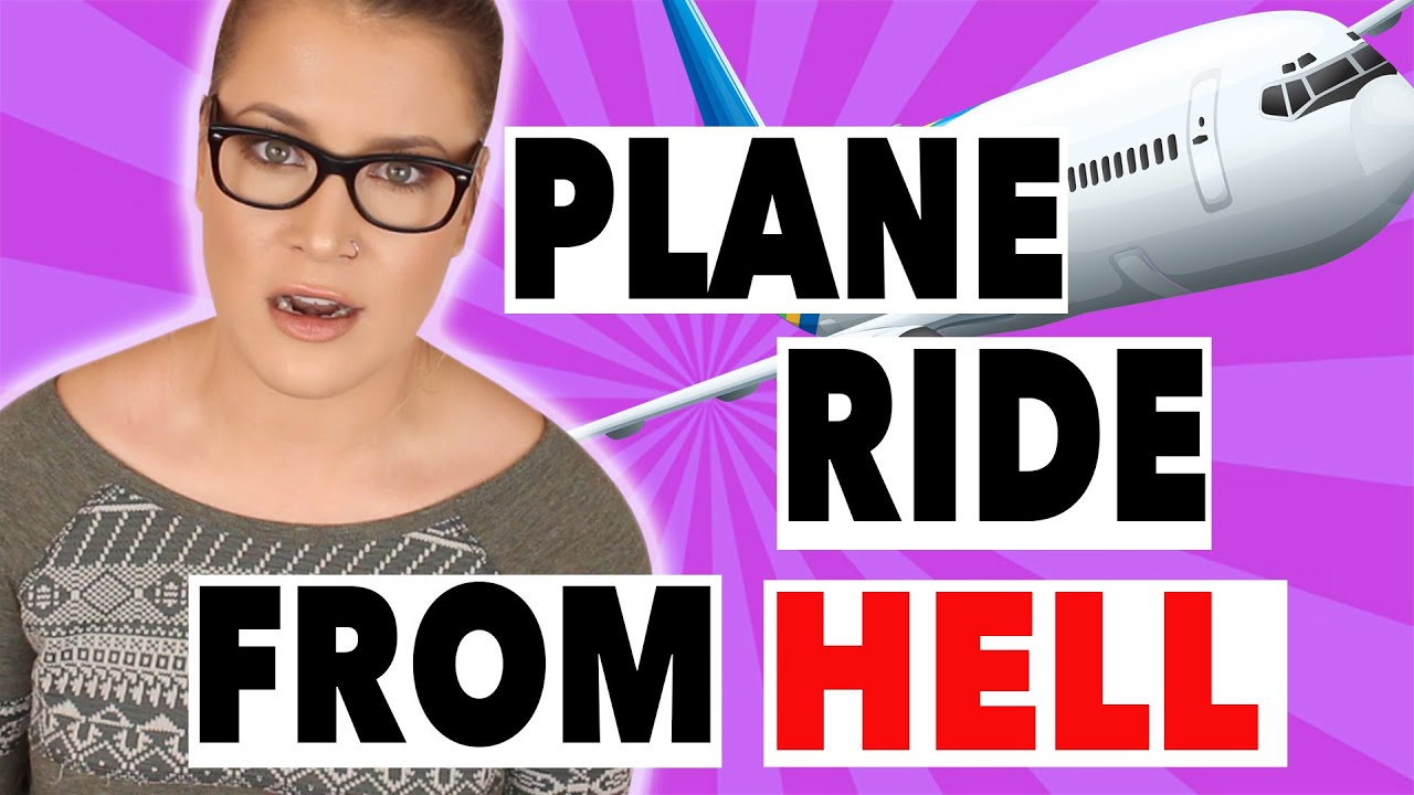 STORYTIME: THE PLANE RIDE FROM HELL