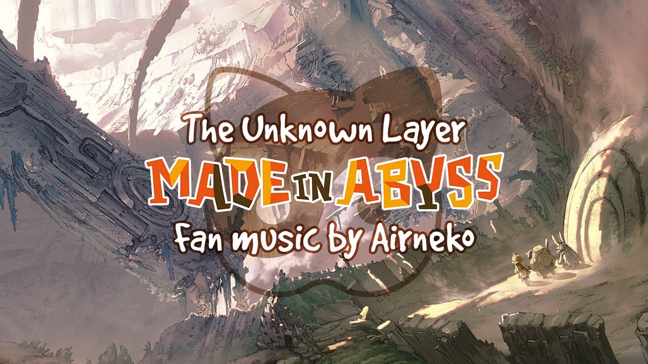 The Unknown Layer - Made in Abyss Fan Music by Airneko