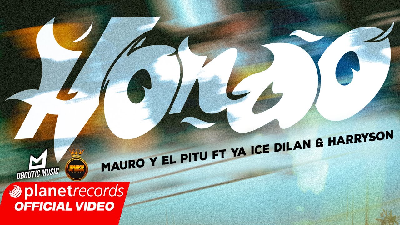 MAURO Y EL PITU ❌ YA ICE DILAN ❌ HARRYSON ❌ MICHEL BOUTIC ❌ JIPMUSIC GLOBAL - HONAO (Official Video)