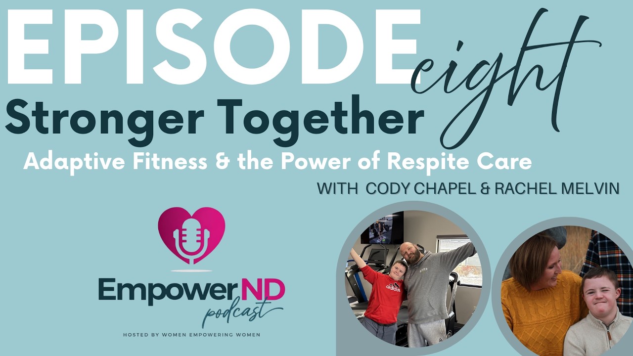 Eps. 8 | Stronger Together: Adaptive Fitness & the Power of Respite Care