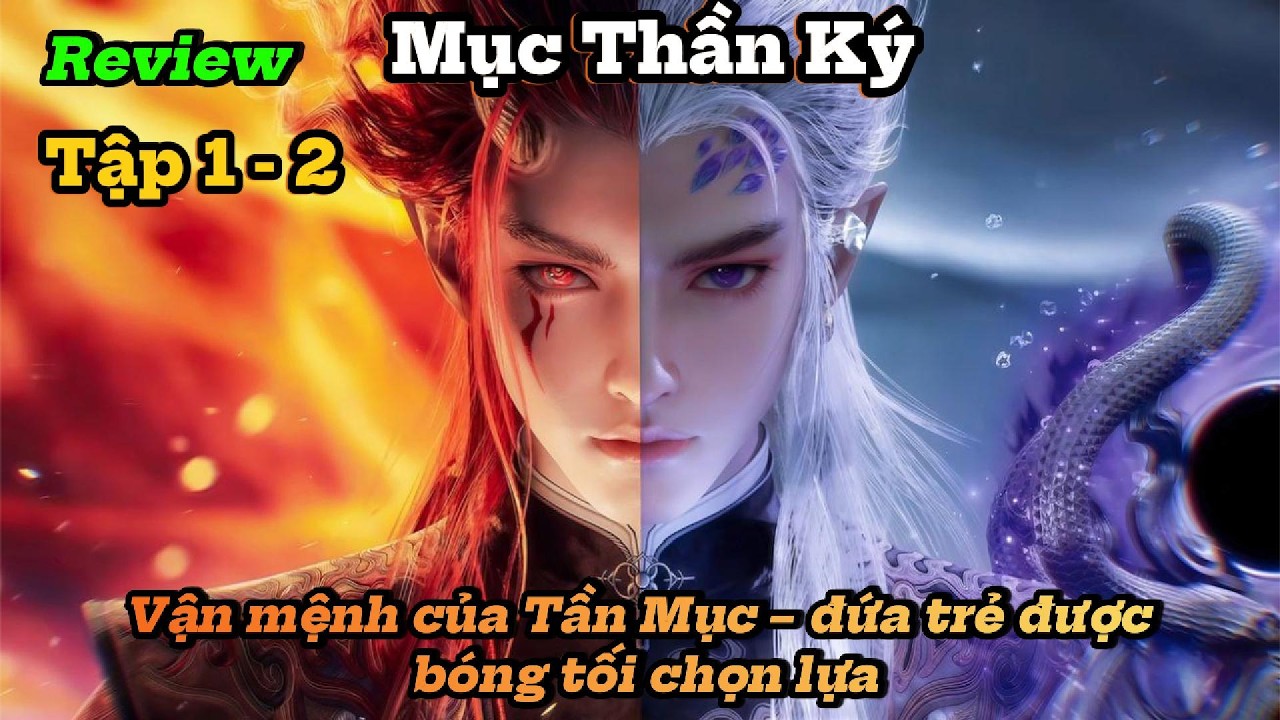 Tóm Tắt/ Mục Thần Ký/ Tập 1 -2 / mở đầu Vận mệnh của Tần Mục – đứa trẻ được