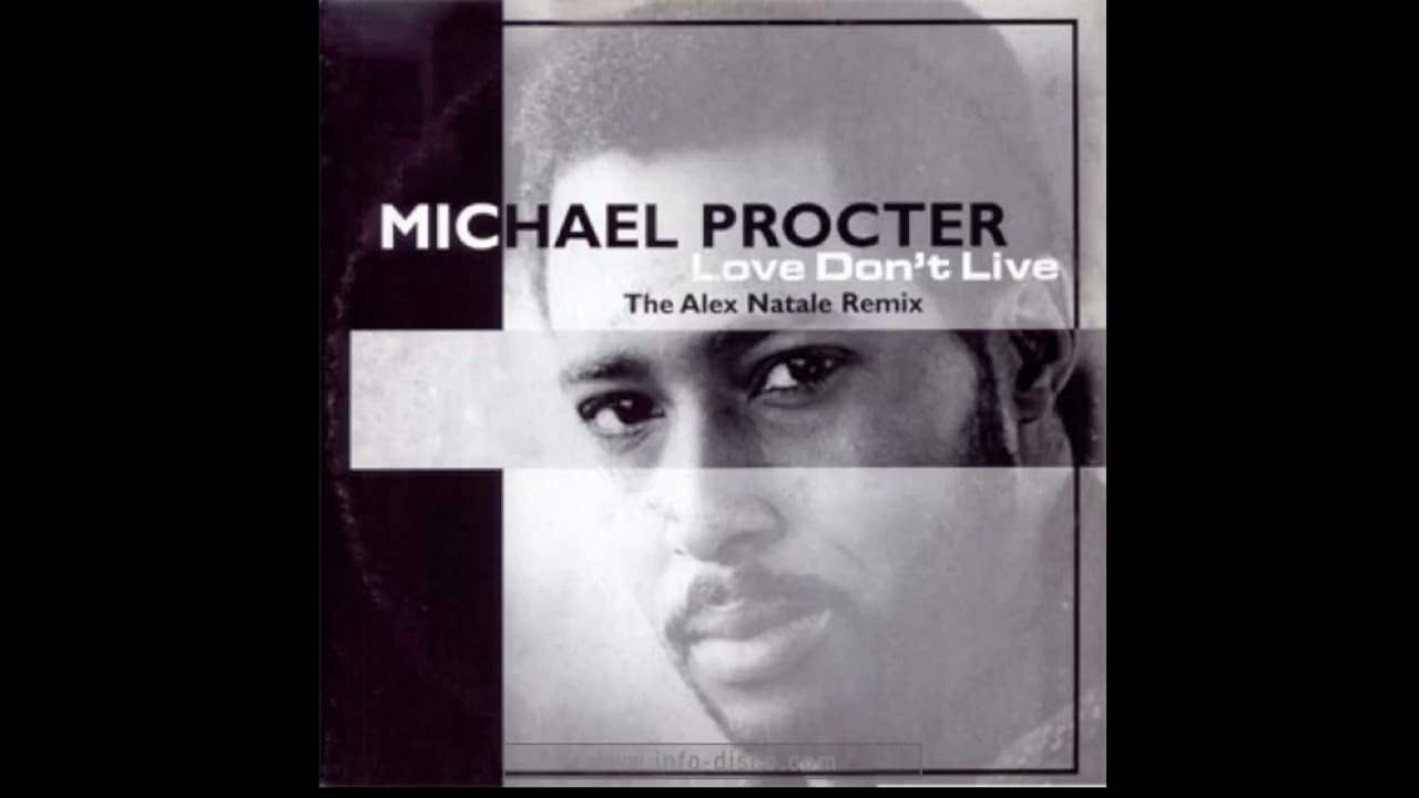 Michael Procter - Love Don't Live (Alex Natale Remix)
